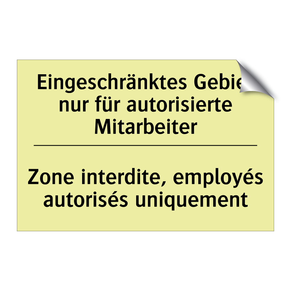 Eingeschränktes Gebiet nur für /.../ - Zone interdite, employés autorisés /.../