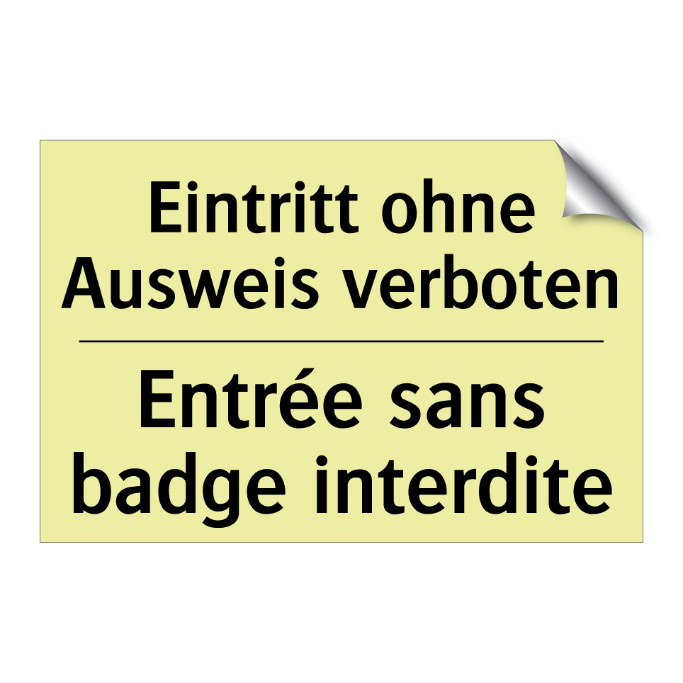 Eintritt ohne Ausweis verboten - Entrée sans badge interdite