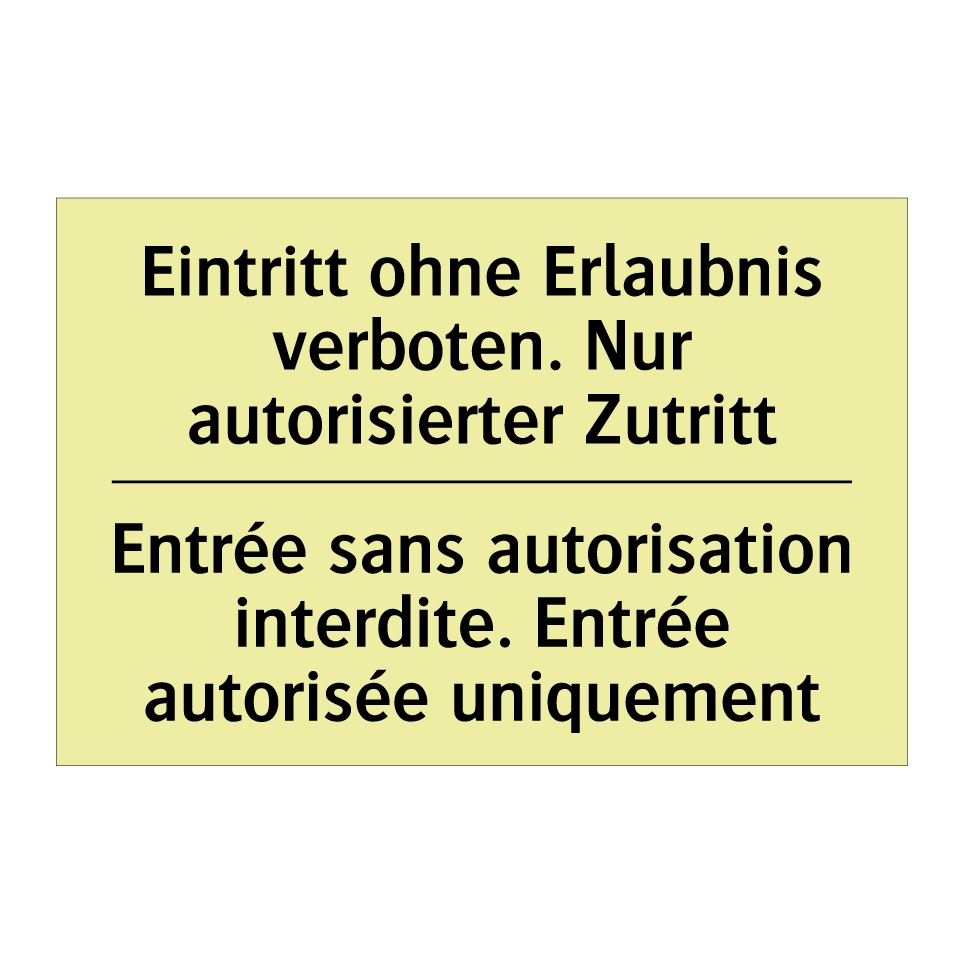 Eintritt ohne Erlaubnis verboten. /.../ - Entrée sans autorisation interdite. /.../