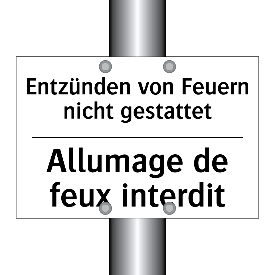 Entzünden von Feuern nicht gestattet /.../ - Allumage de feux interdit