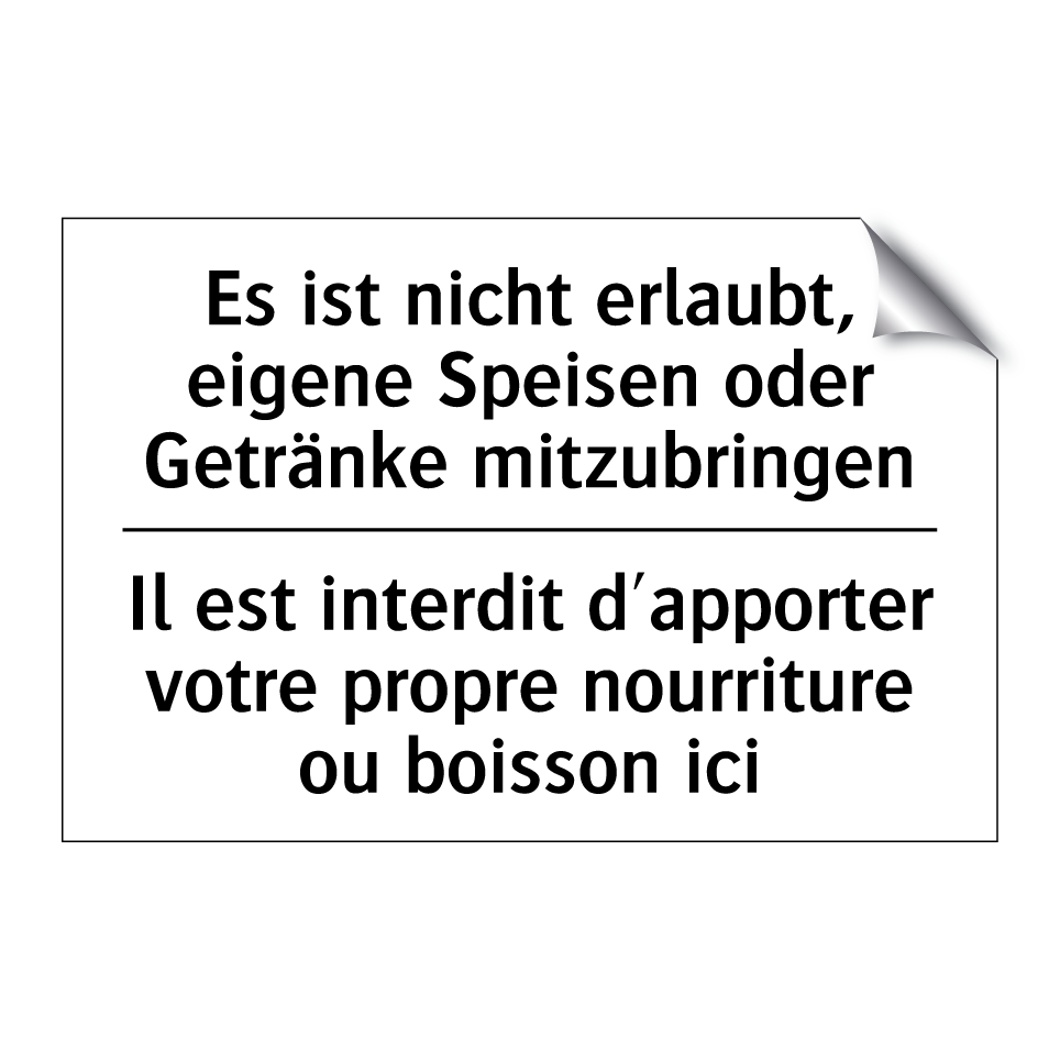 Es ist nicht erlaubt, eigene Speisen /.../ - Il est interdit d'apporter votre /.../