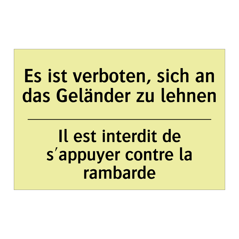 Es ist verboten, sich an das Geländer /.../ - Il est interdit de s'appuyer contre /.../