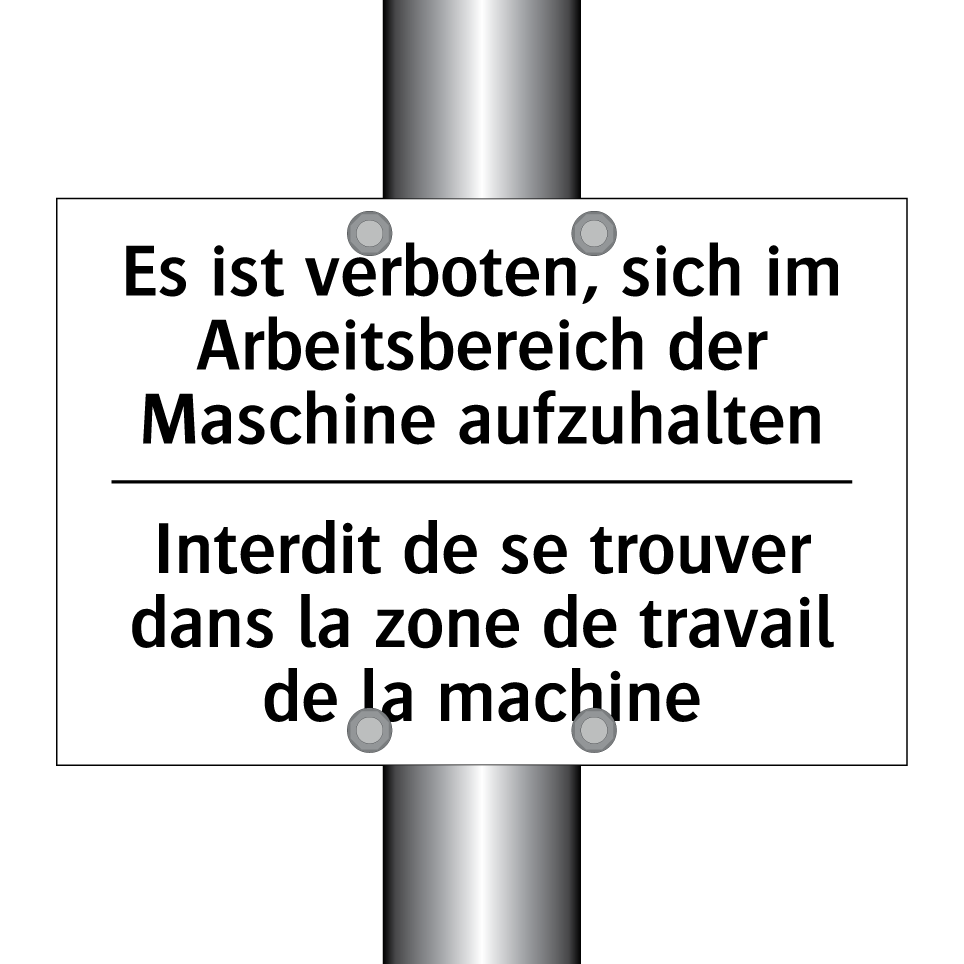 Es ist verboten, sich im Arbeitsbereich /.../ - Interdit de se trouver dans la /.../