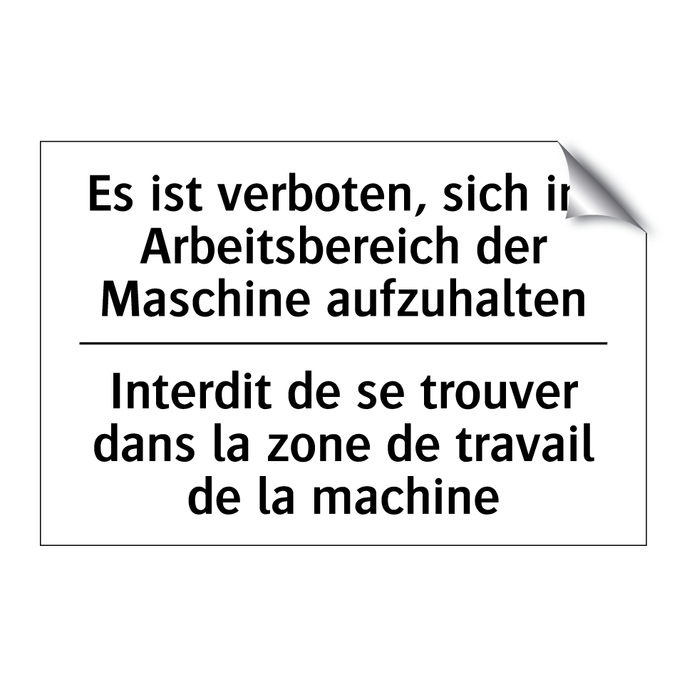 Es ist verboten, sich im Arbeitsbereich /.../ - Interdit de se trouver dans la /.../