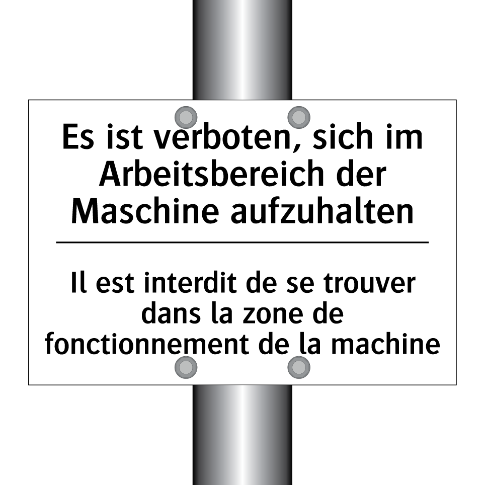 Es ist verboten, sich im Arbeitsbereich /.../ - Il est interdit de se trouver /.../