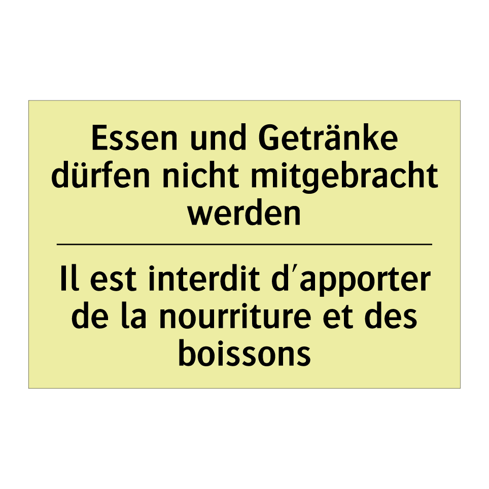 Essen und Getränke dürfen nicht /.../ - Il est interdit d'apporter de /.../