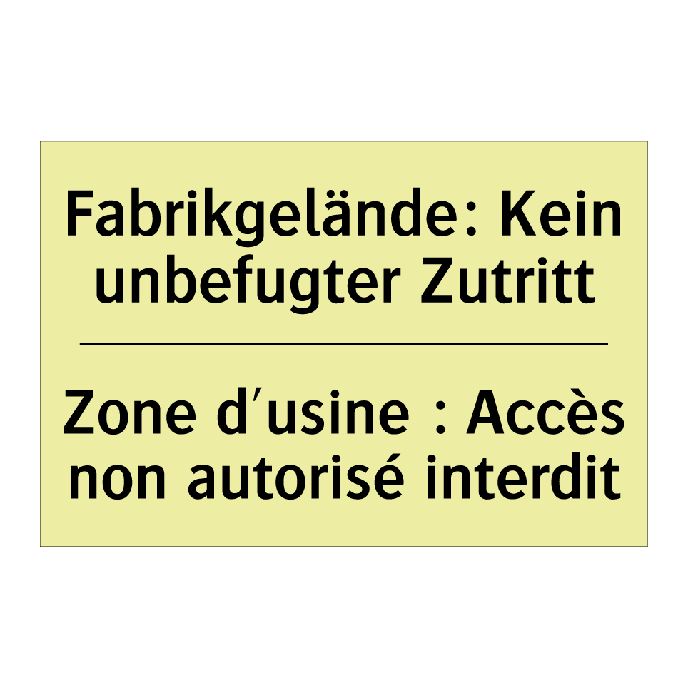 Fabrikgelände: Kein unbefugter /.../ - Zone d'usine : Accès non autorisé /.../