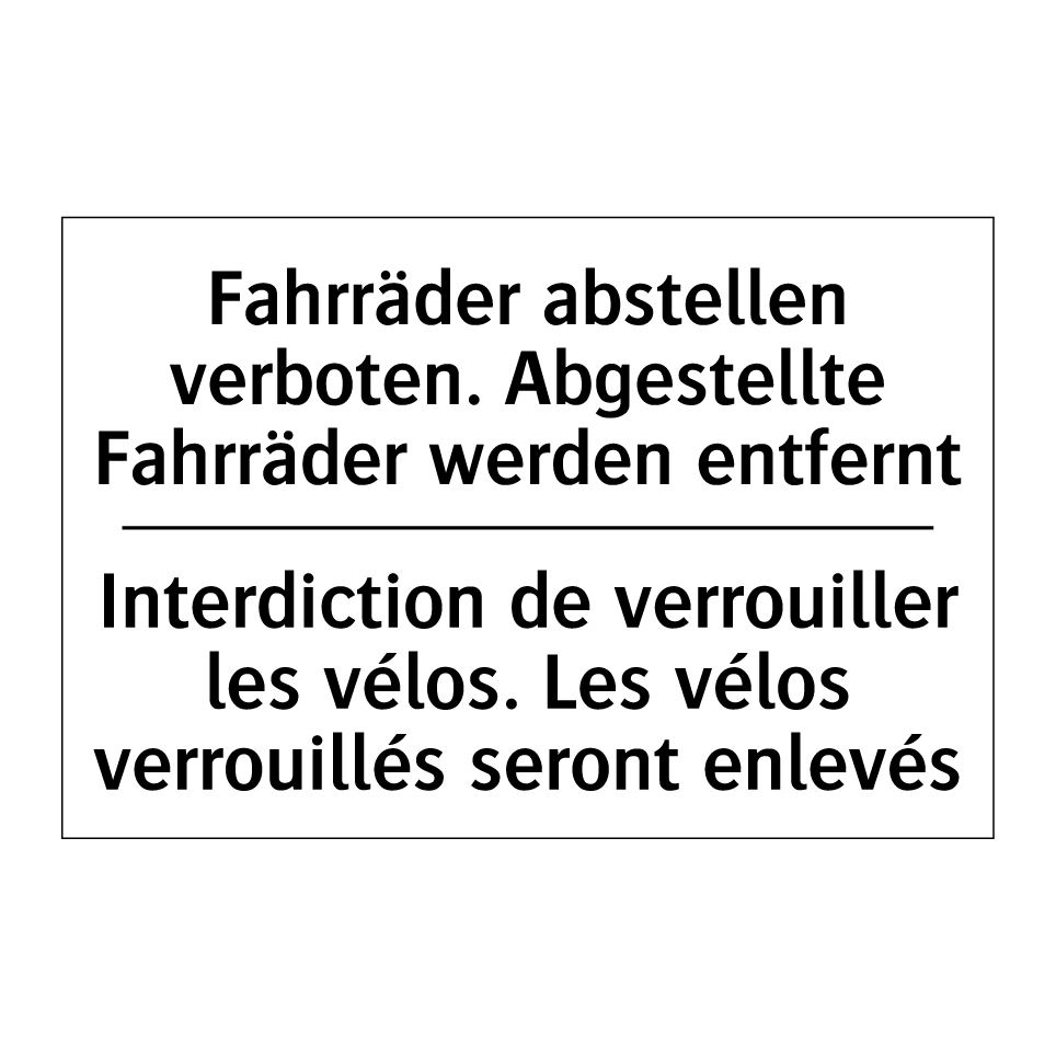 Fahrräder abstellen verboten. /.../ - Interdiction de verrouiller les /.../