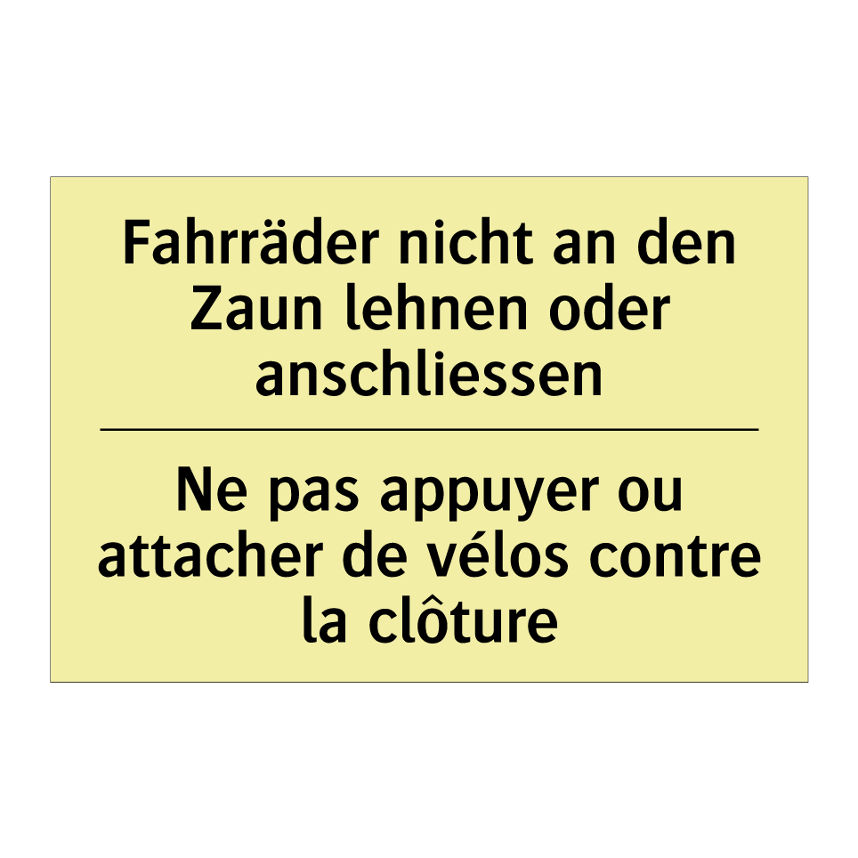 Fahrräder nicht an den Zaun lehnen /.../ - Ne pas appuyer ou attacher de /.../