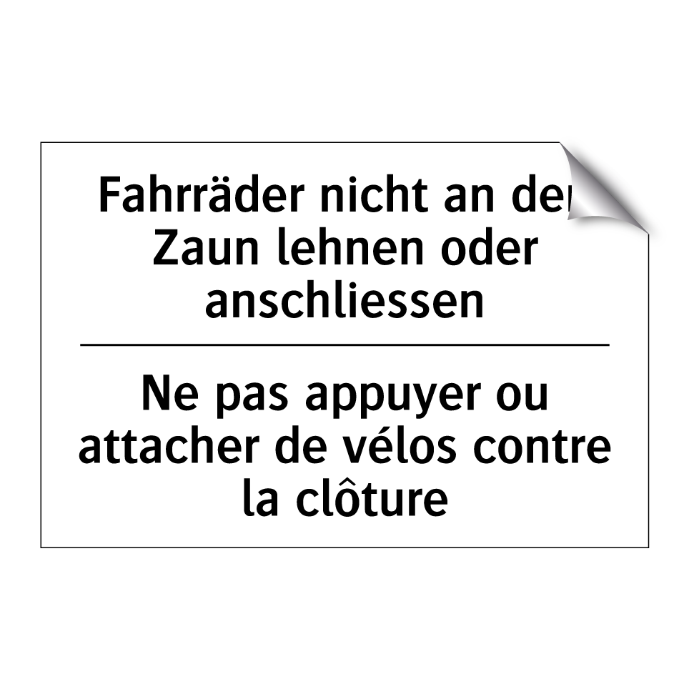 Fahrräder nicht an den Zaun lehnen /.../ - Ne pas appuyer ou attacher de /.../