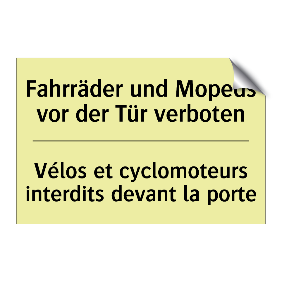 Fahrräder und Mopeds vor der Tür /.../ - Vélos et cyclomoteurs interdits /.../