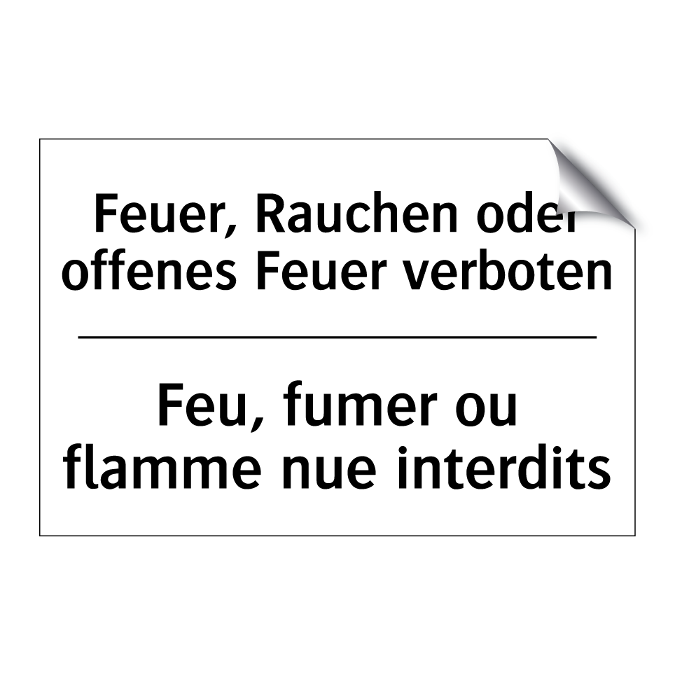 Feuer, Rauchen oder offenes Feuer /.../ - Feu, fumer ou flamme nue interdits /.../
