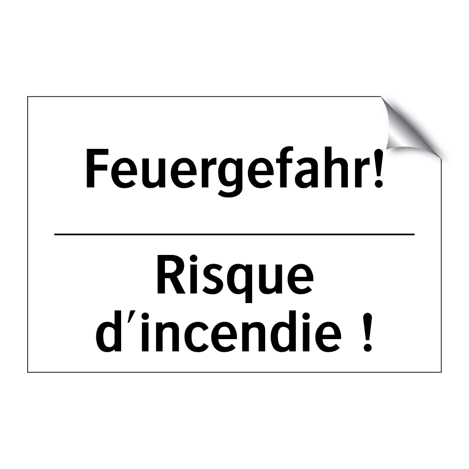 Feuergefahr! - Risque d'incendie !