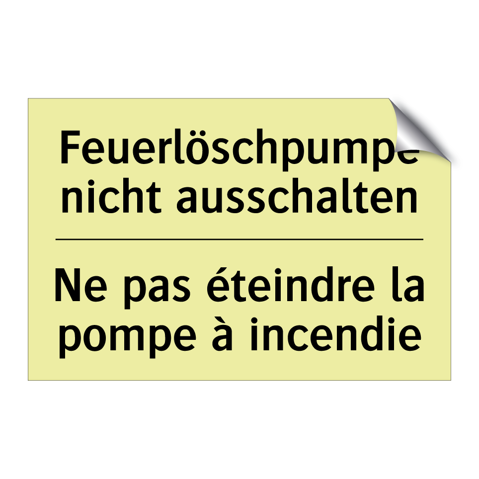 Feuerlöschpumpe nicht ausschalten /.../ - Ne pas éteindre la pompe à incendie /.../