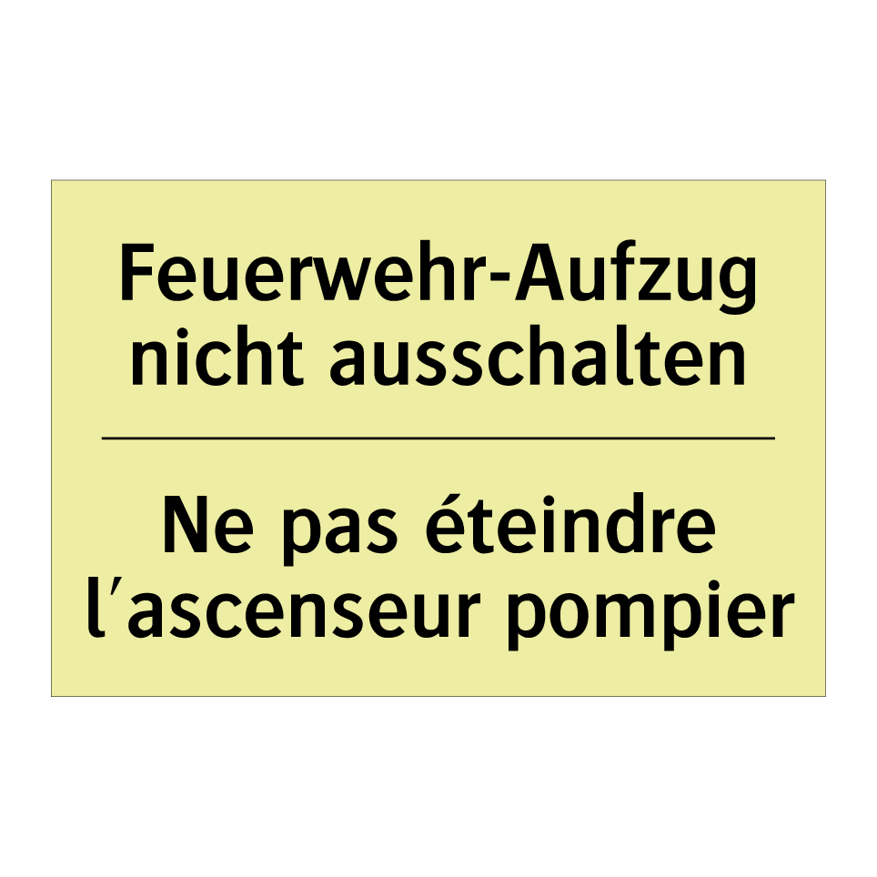 Feuerwehr-Aufzug nicht ausschalten /.../ - Ne pas éteindre l'ascenseur pompier /.../