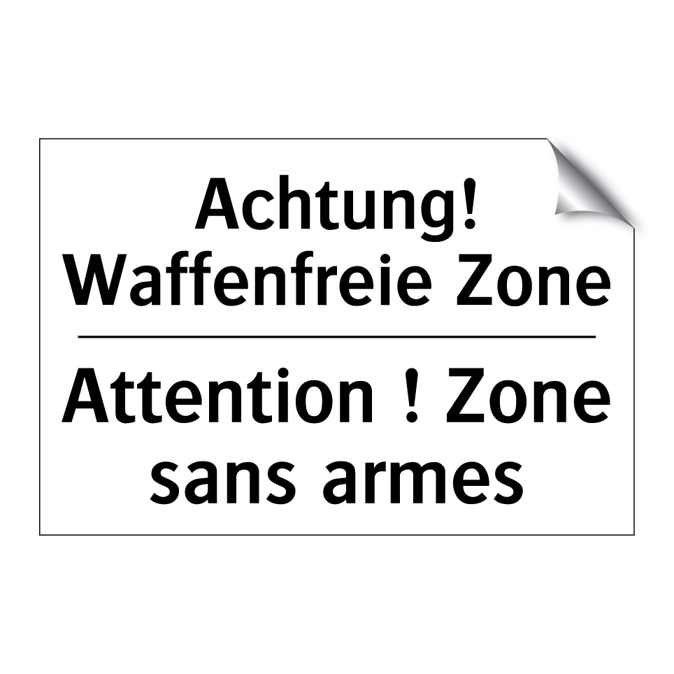 Achtung! Waffenfreie Zone - Attention ! Zone sans armes