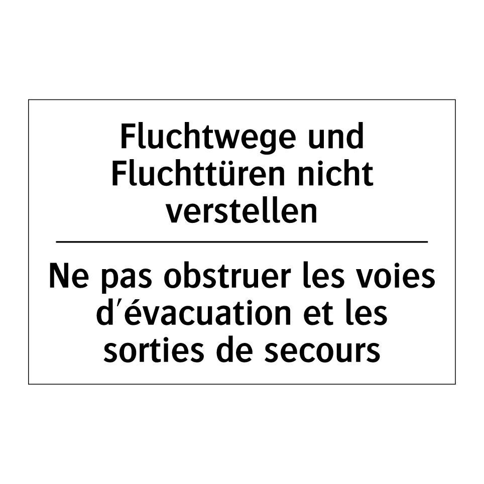 Fluchtwege und Fluchttüren nicht /.../ - Ne pas obstruer les voies d'évacuation /.../