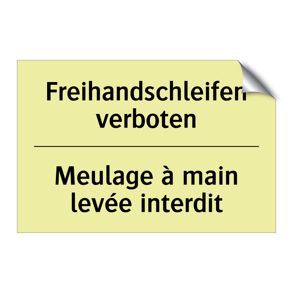 Freihandschleifen verboten - Meulage à main levée interdit