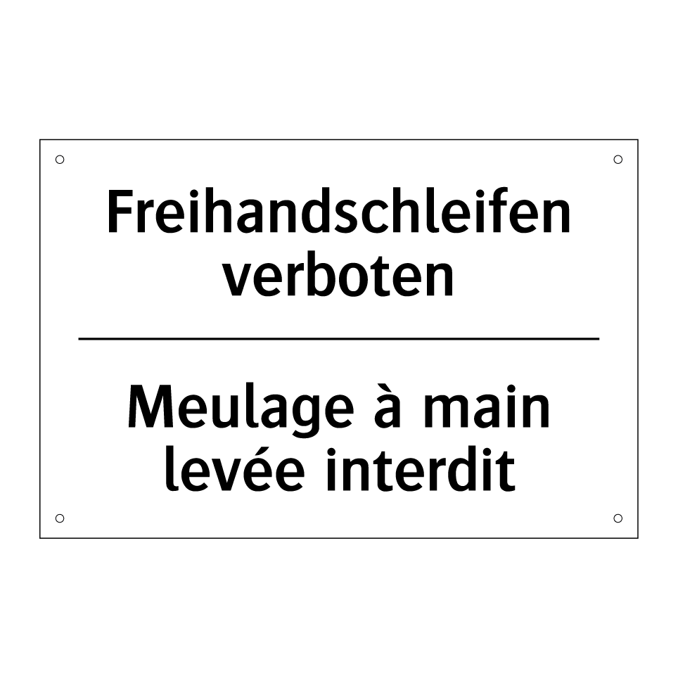Freihandschleifen verboten - Meulage à main levée interdit