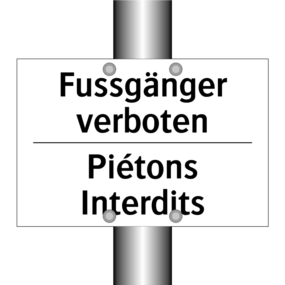 Fussgänger verboten - Piétons Interdits