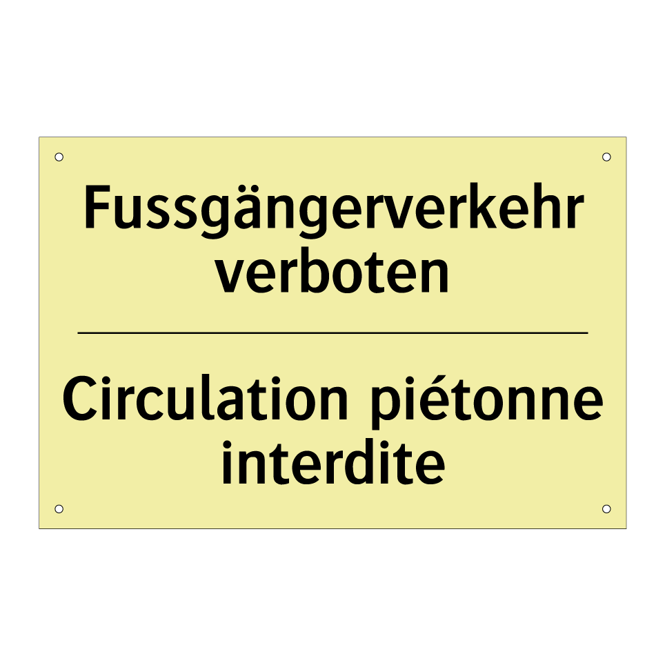 Fussgängerverkehr verboten - Circulation piétonne interdite