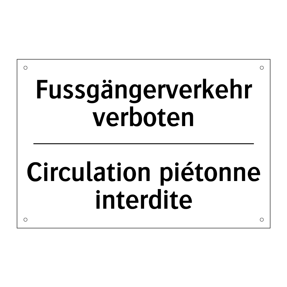 Fussgängerverkehr verboten - Circulation piétonne interdite