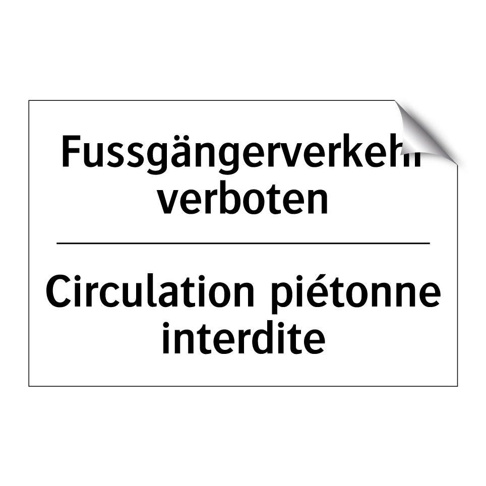 Fussgängerverkehr verboten - Circulation piétonne interdite