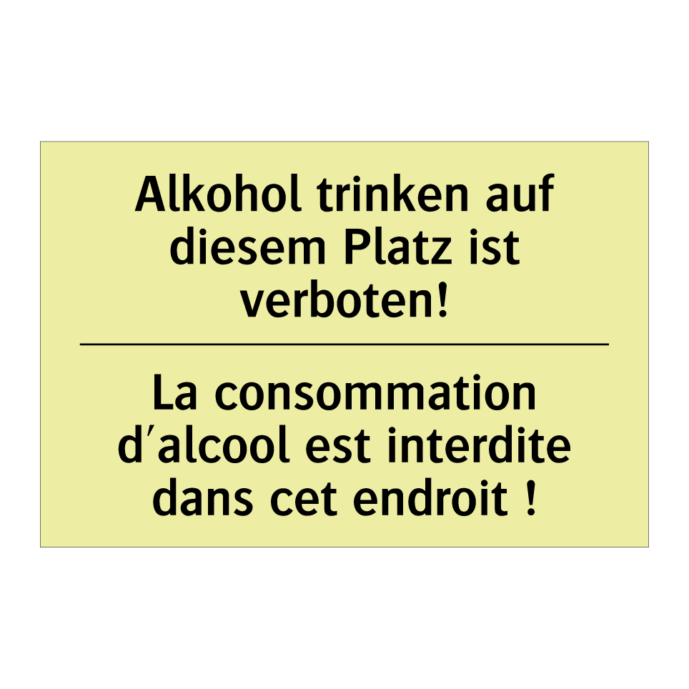 Alkohol trinken auf diesem Platz /.../ - La consommation d'alcool est interdite /.../