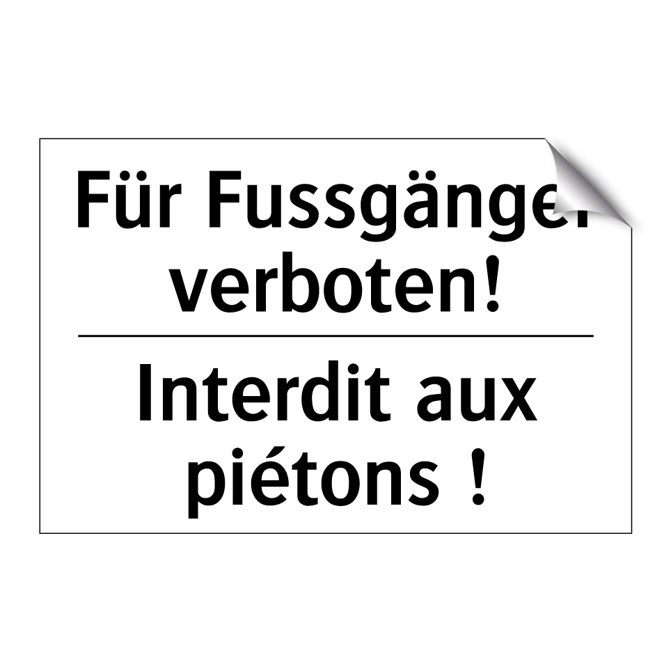 Für Fussgänger verboten! - Interdit aux piétons !