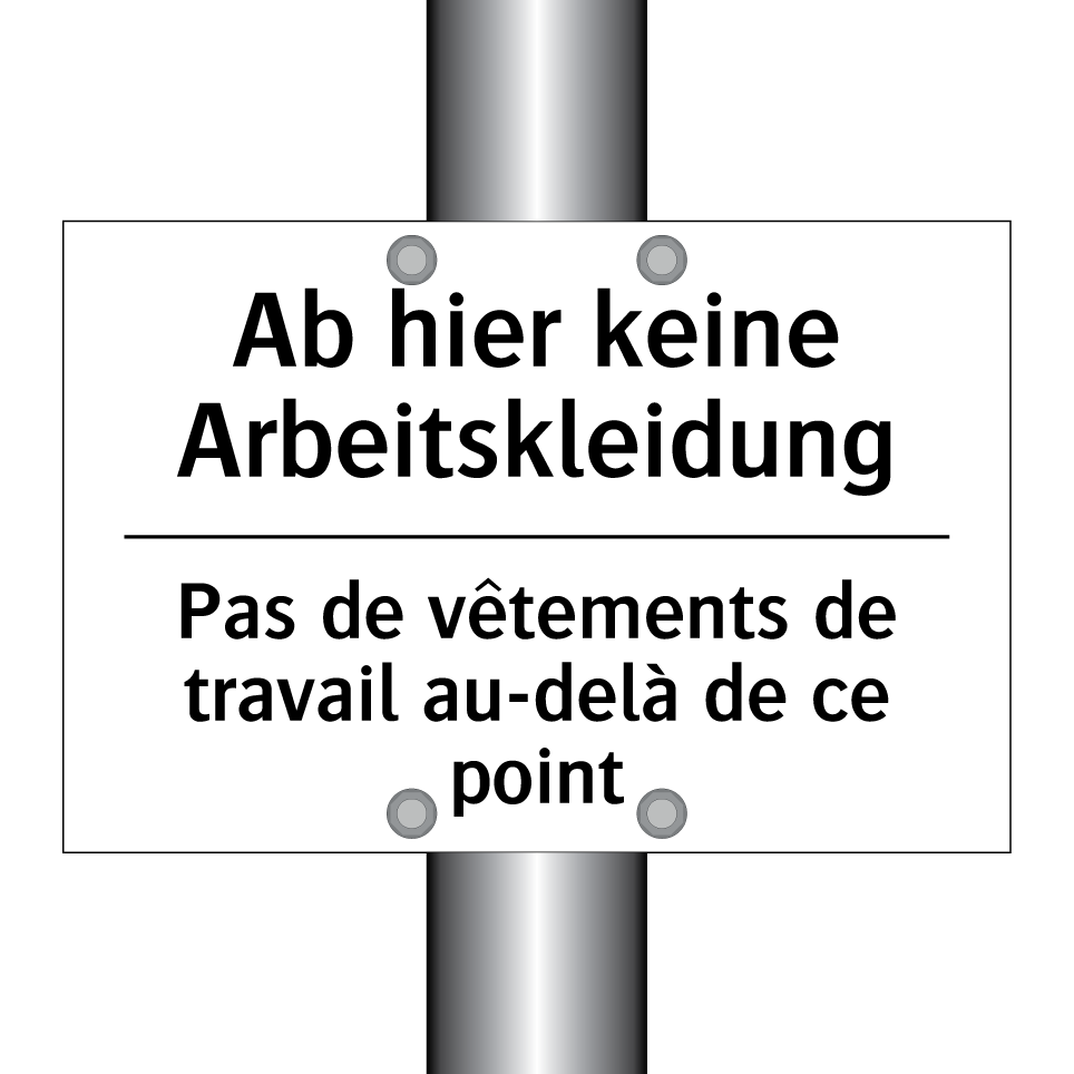 Ab hier keine Arbeitskleidung - Pas de vêtements de travail au-delà /.../
