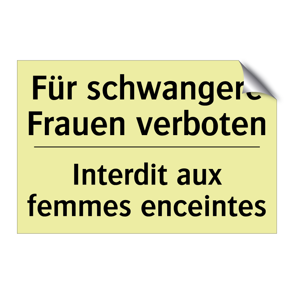 Für schwangere Frauen verboten - Interdit aux femmes enceintes