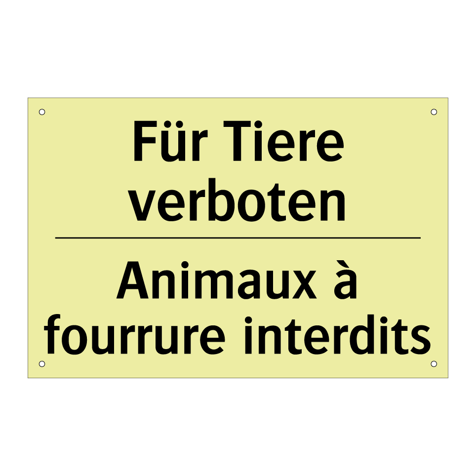 Für Tiere verboten - Animaux à fourrure interdits