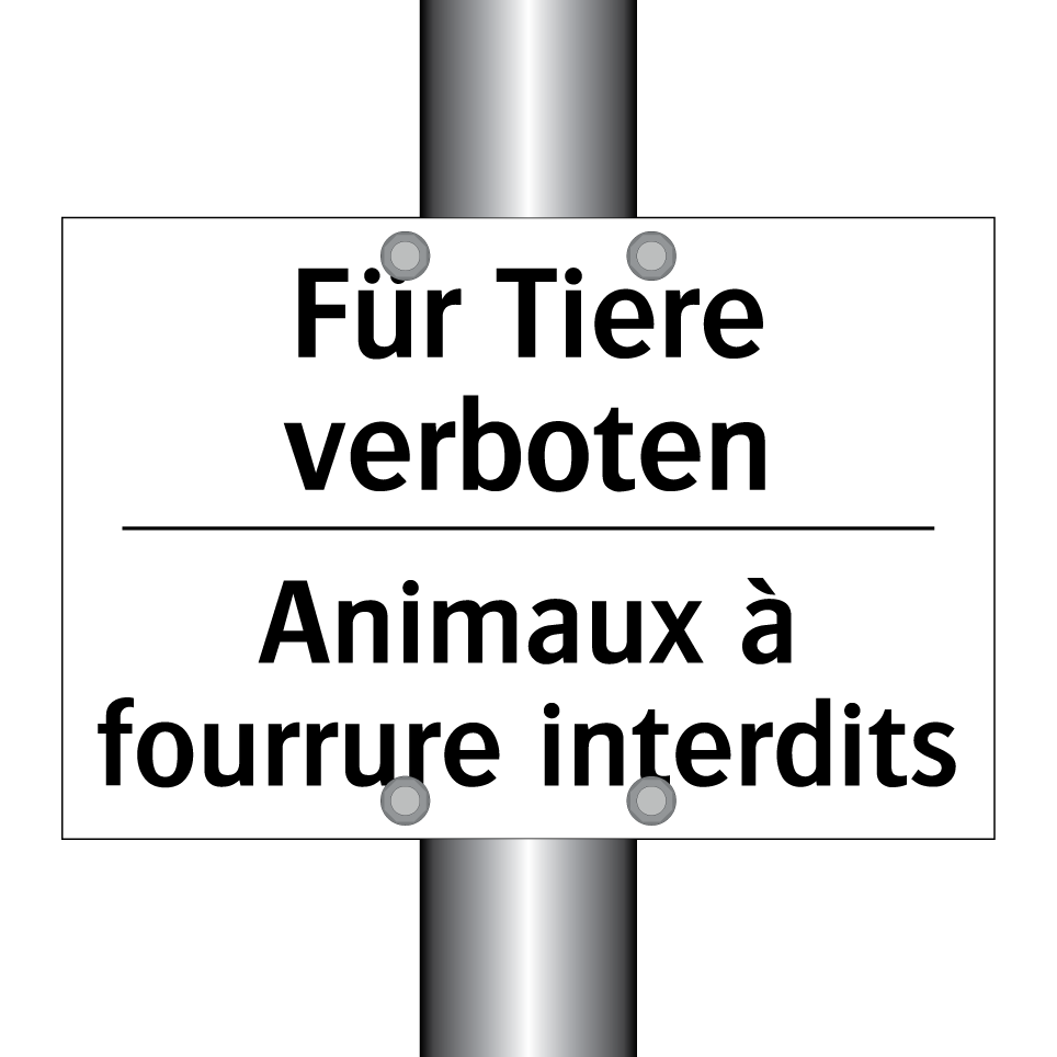 Für Tiere verboten - Animaux à fourrure interdits