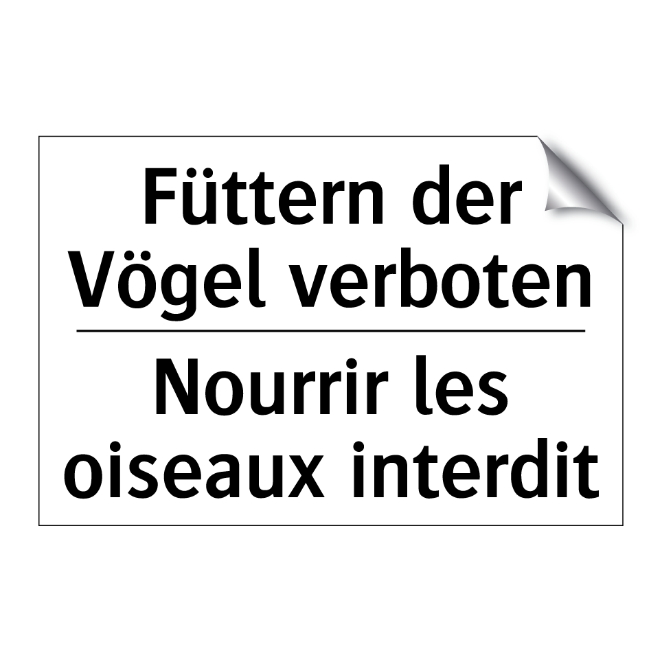 Füttern der Vögel verboten - Nourrir les oiseaux interdit