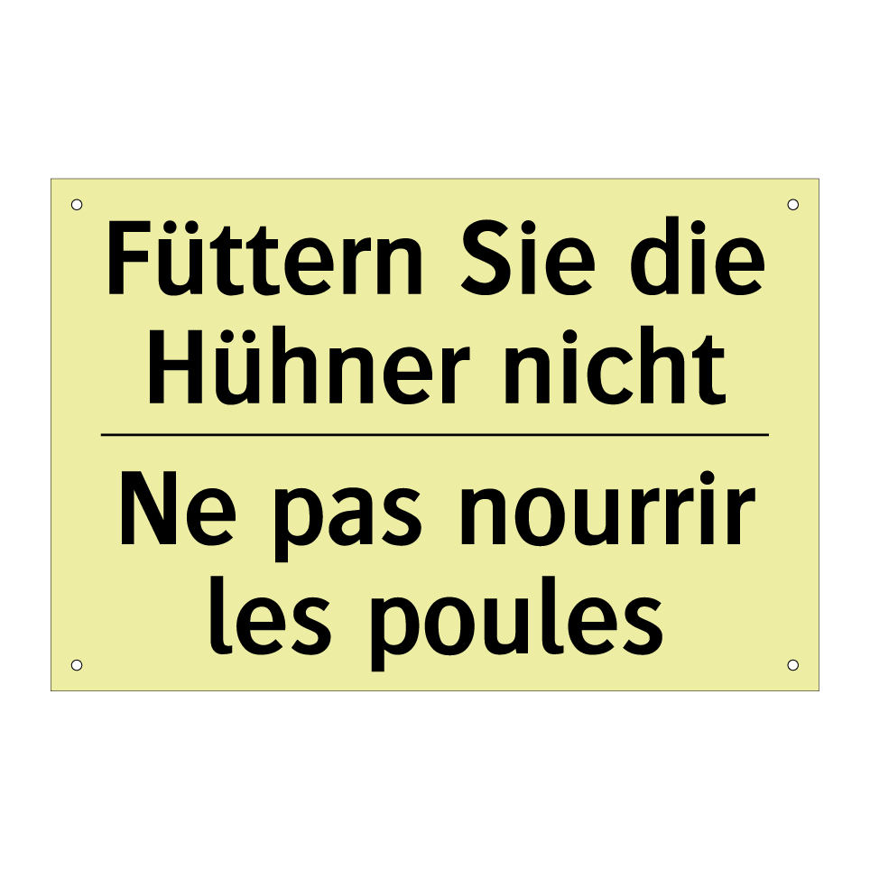 Füttern Sie die Hühner nicht - Ne pas nourrir les poules
