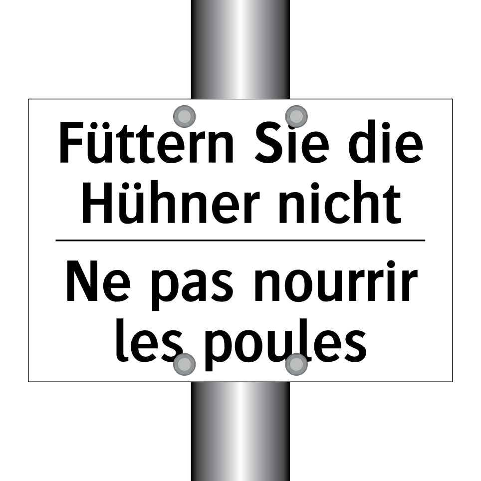 Füttern Sie die Hühner nicht - Ne pas nourrir les poules