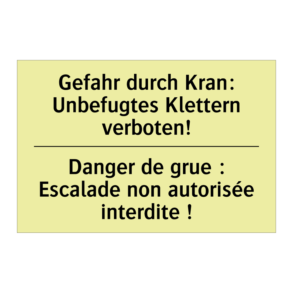 Gefahr durch Kran: Unbefugtes /.../ - Danger de grue : Escalade non /.../