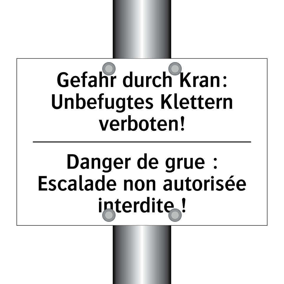 Gefahr durch Kran: Unbefugtes /.../ - Danger de grue : Escalade non /.../