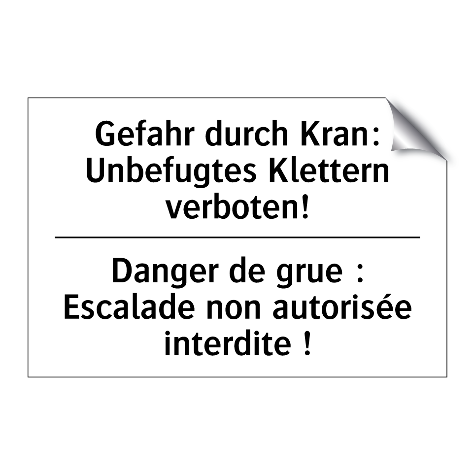 Gefahr durch Kran: Unbefugtes /.../ - Danger de grue : Escalade non /.../
