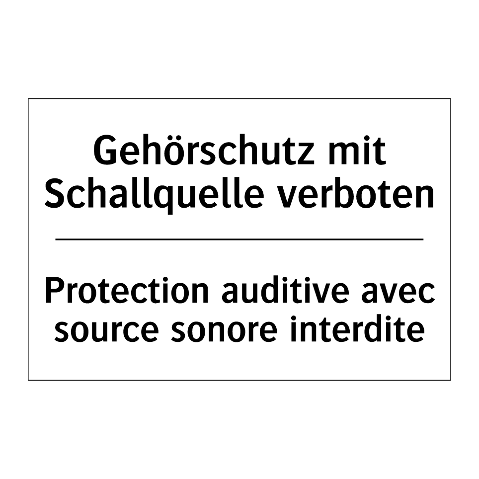 Gehörschutz mit Schallquelle verboten /.../ - Protection auditive avec source /.../