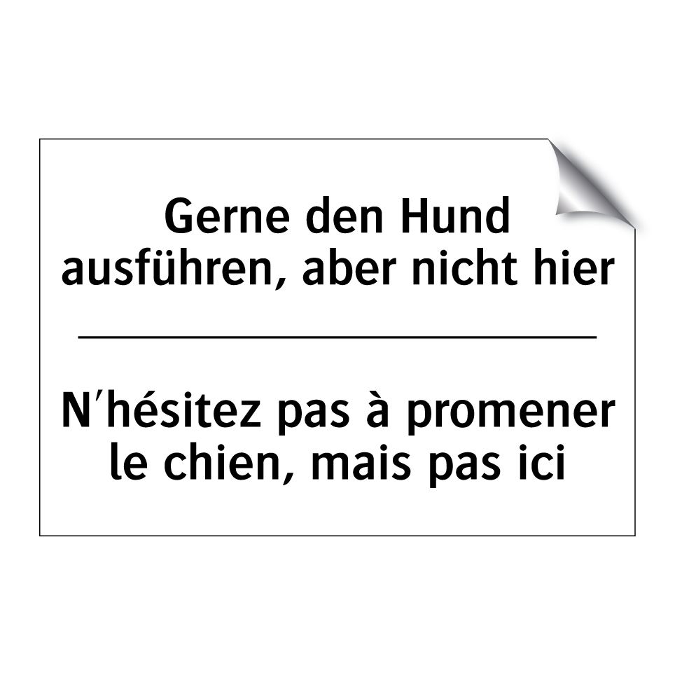 Gerne den Hund ausführen, aber /.../ - N'hésitez pas à promener le chien, /.../