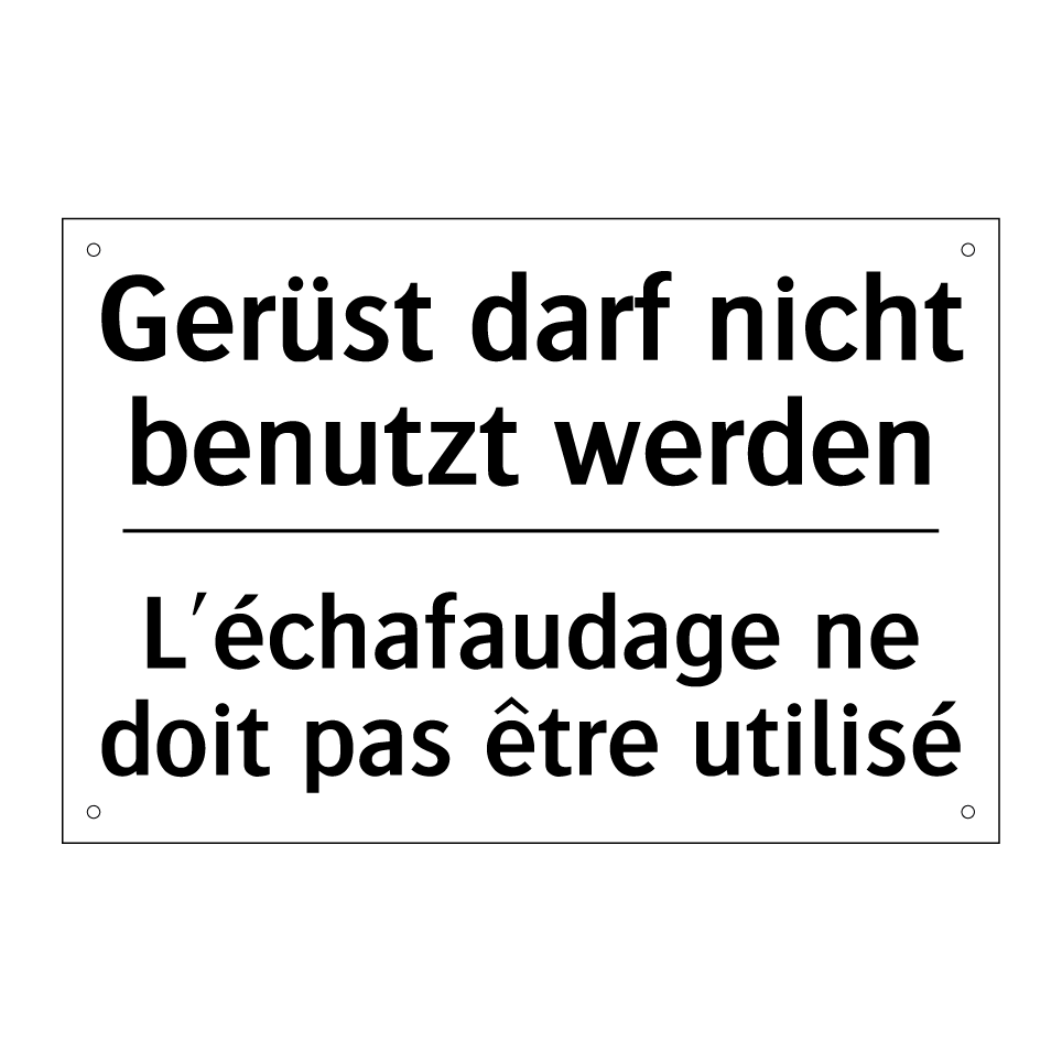 Gerüst darf nicht benutzt werden /.../ - L'échafaudage ne doit pas être /.../