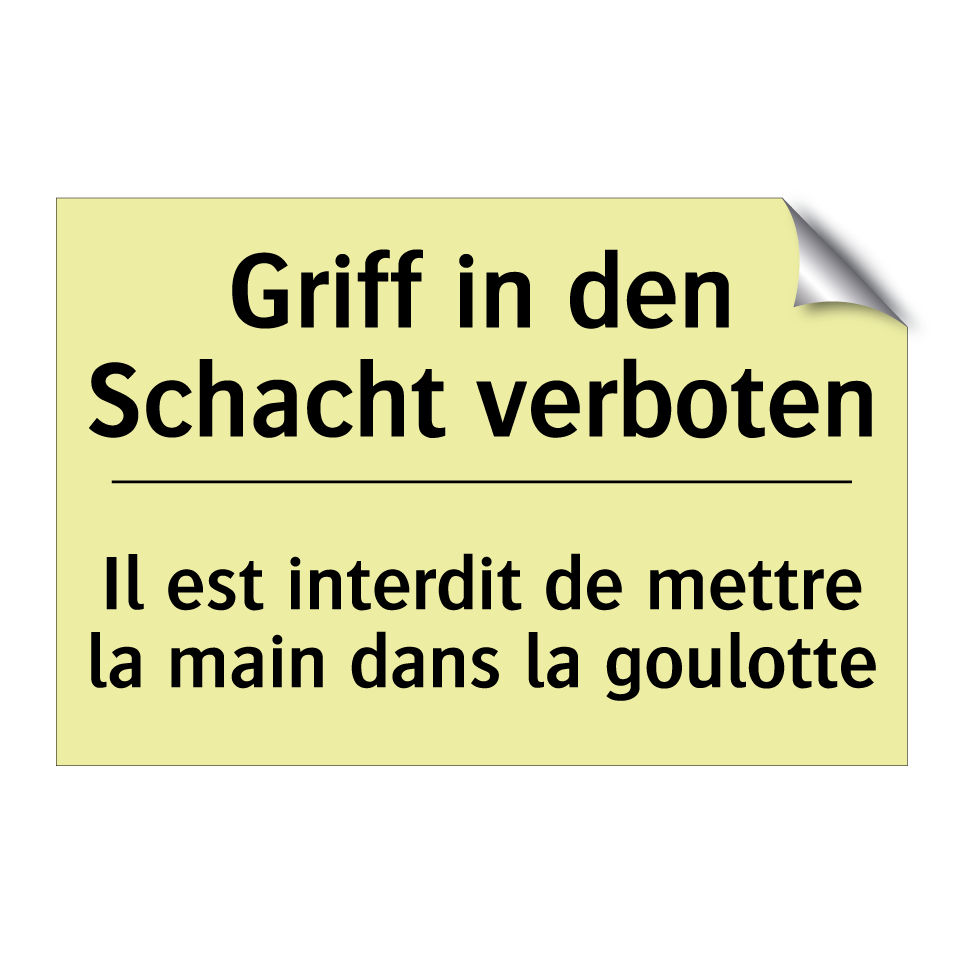 Griff in den Schacht verboten - Il est interdit de mettre la main /.../