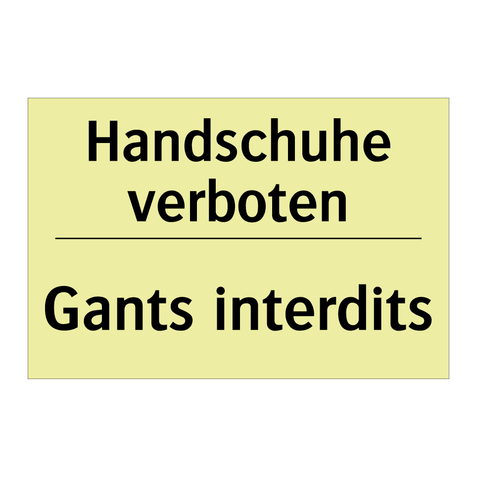 Handschuhe verboten - Gants interdits