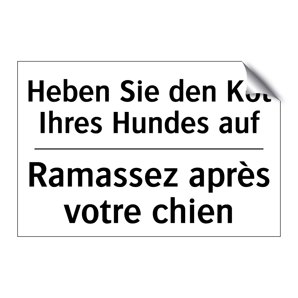 Heben Sie den Kot Ihres Hundes /.../ - Ramassez après votre chien