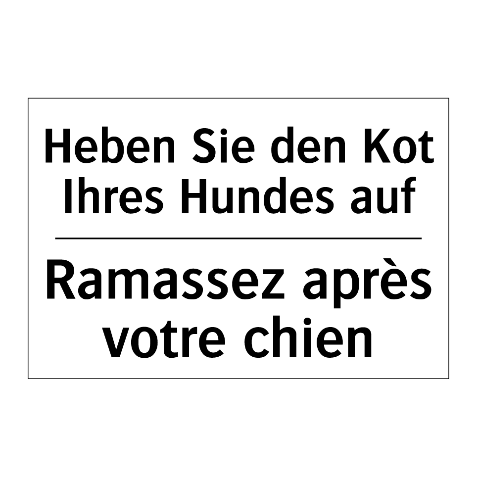Heben Sie den Kot Ihres Hundes /.../ - Ramassez après votre chien