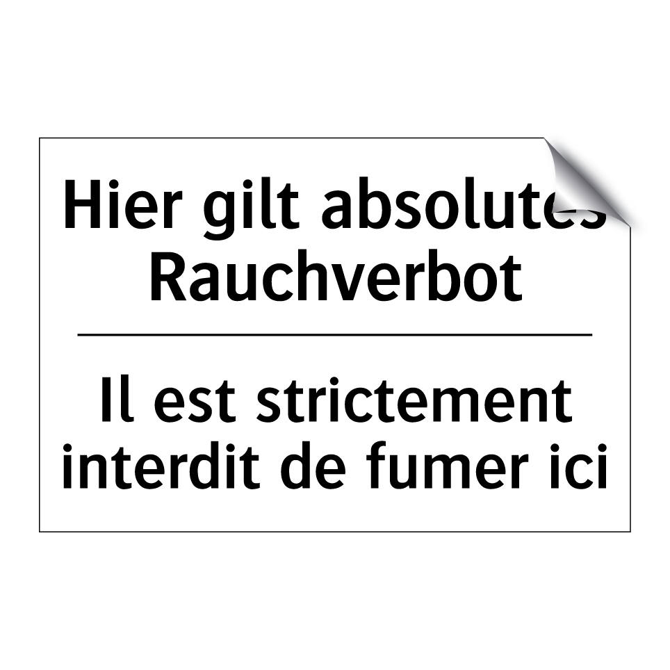 Hier gilt absolutes Rauchverbot /.../ - Il est strictement interdit de /.../