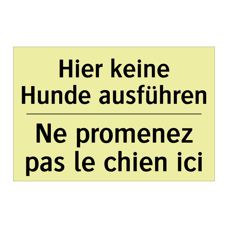 Hier keine Hunde ausführen - Ne promenez pas le chien ici
