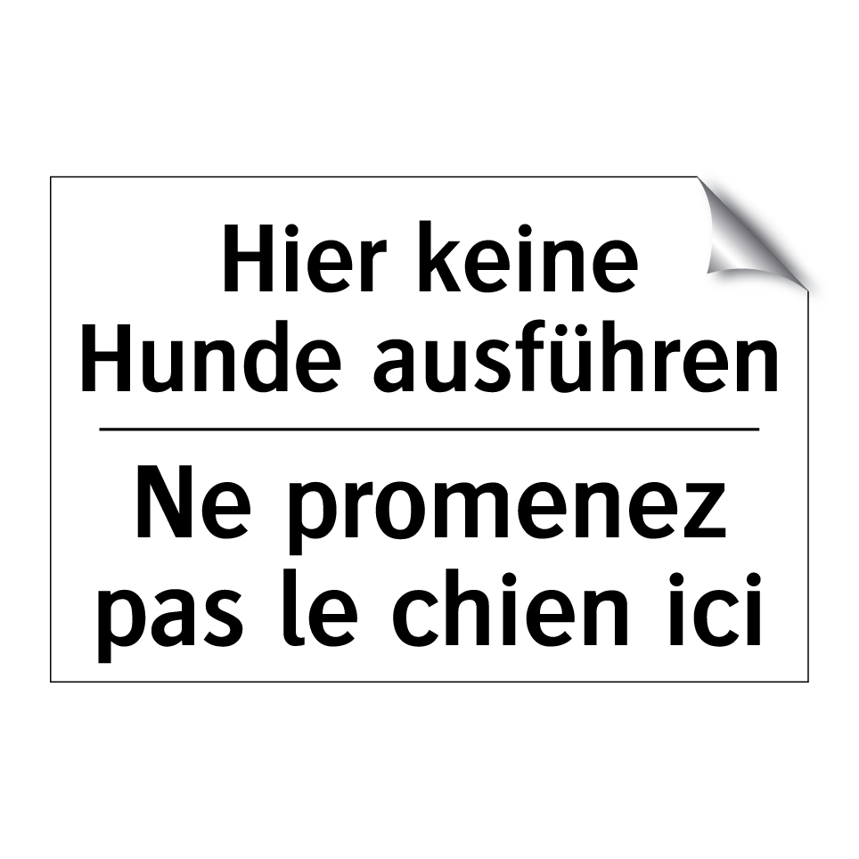 Hier keine Hunde ausführen - Ne promenez pas le chien ici