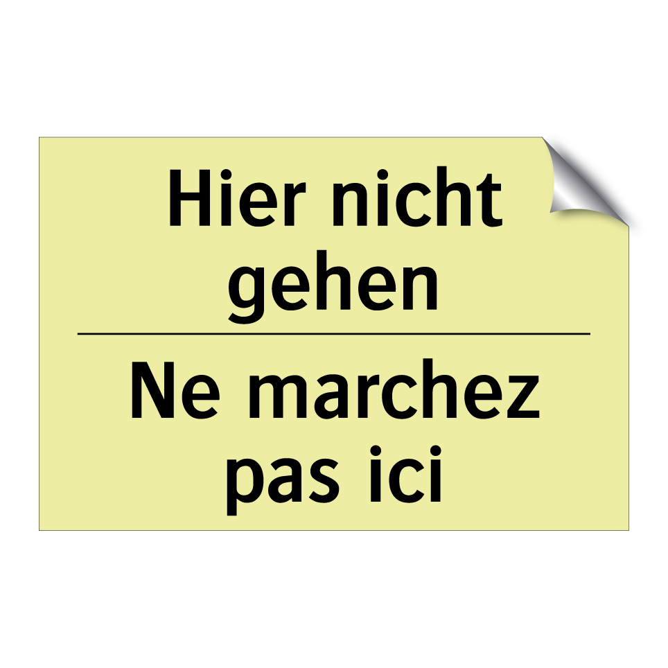 Hier nicht gehen - Ne marchez pas ici